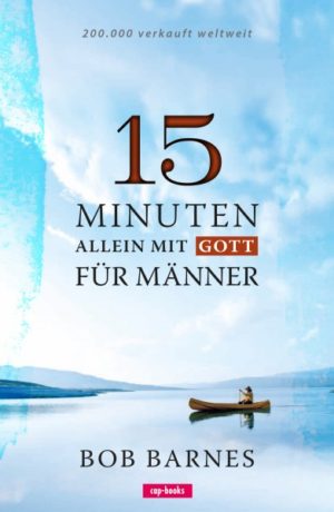Bob Barnes - 15 Minuten allein mit Gott: Für Männer