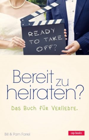 Bill & Pam Farrel - Bereit zu heiraten?