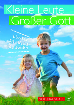 Kleine Leute - Grosser Gott (Liederbuch)