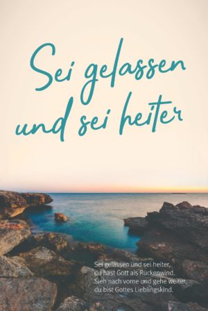 Faltkarte: Sei gelassen und sei heiter