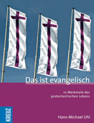 Hans-Michael Uhl - Das ist evangelisch