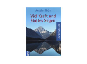 Anselm Grün - Viel Kraft und Gottes Segen