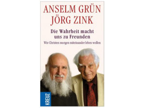 Anselm Grün, Jörg Zink - Die Wahrheit macht uns zu Freunden