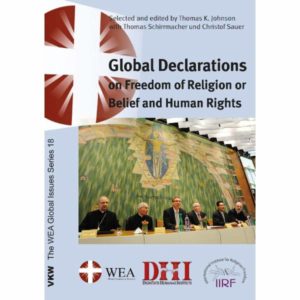 Christof Sauer, Thomas Schirrmacher, Thomas K. Johnson - Global Declarations on Freedom of Religion or Belief and Human Rights