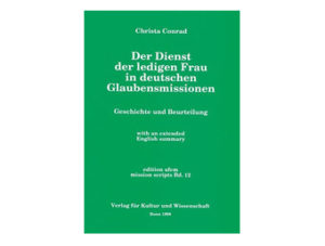 Christa Conrad - Der Dienst der ledigen Frau in den deutschen...