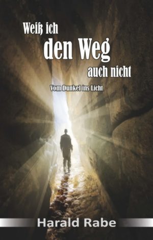 Harald Rabe - Weiss ich den Weg auch nicht