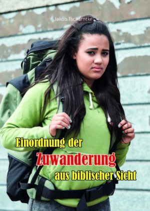 Jakob Tscharntke - Einordnung der Zuwanderung aus biblischer Sicht