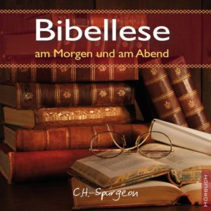 Charles H. Spurgeon - Bibellese am Morgen und am Abend (Hörbuch MP3-CD)