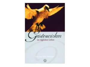 Eva von Tiele-Winckler - Geisteswirken im täglichen Leben