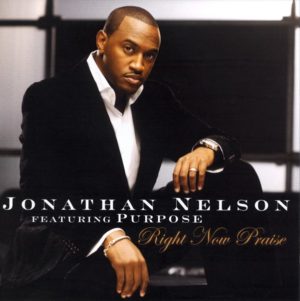 Jonathan Nelson - Right Now Praise