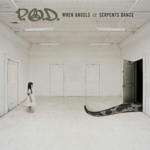 P.O.D. - When Angels & Serpents Dance