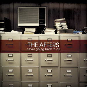 The Afters - Never Going Back To OK