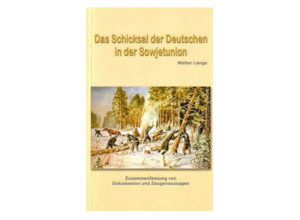Walter Lange - Das Schicksal der Deutschen in der Sowjetunion