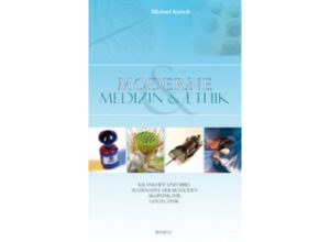 Michael Kotsch - Moderne Medizin & Ethik Band 1