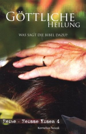 Kornelius Novak - Göttliche Heilung