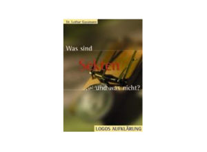 Lothar Gassmann - Was sind Sekten: und was nicht?