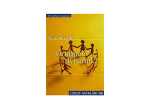 Lothar Gassmann - Was bewirkt Gruppendynamik?