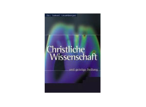 Samuel Leuenburger - Christliche Wissenschaft & geistige Heilung