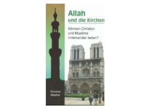 Moussa Afschar - Allah und die Kirchen