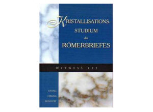 Witness Lee - Kristallisations-Studium des Römerbriefs