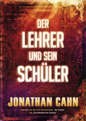 Jonathan Cahn - Der Lehrer und sein Schüler