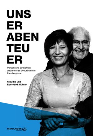 Eberhard Mühlan, Claudia Mühlan - Unser Abenteuer