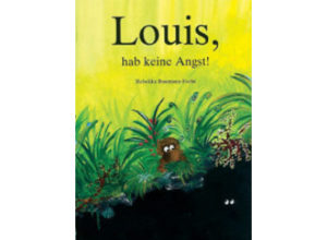 Rebekka Baumann-Fuchs - Louis, hab keine Angst! (Buch)