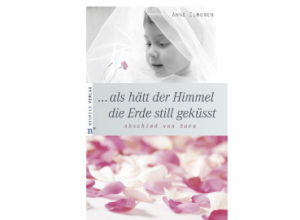 Anke Ilmonen - ...als hätt der Himmel die Erde still geküsst