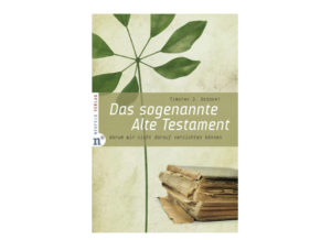 J. Timothy Geddert - Das sogenannte Alte Testament