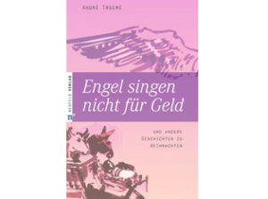 André Trocmé - Engel singen nicht für Geld