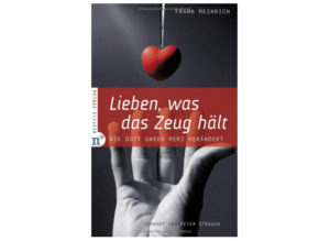 Frank Heinrich - Lieben, was das Zeug hält