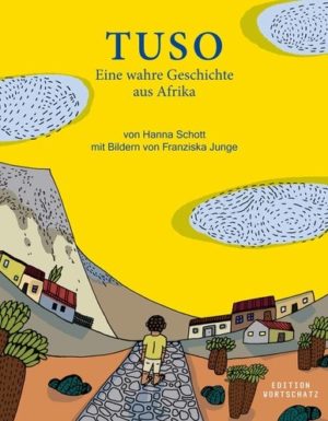 Hanna Schott - Tuso: Eine wahre Geschichte aus Afrika