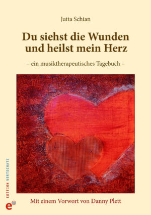 Jutta Schian - Du siehst die Wunden und heilst mein Herz