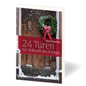 Vera Klaunzer - 24 Türen zur Ankunft des Königs