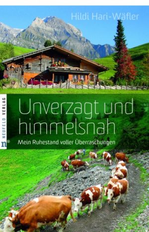Hildi Hari-Wäfler - Unverzagt und himmelsnah