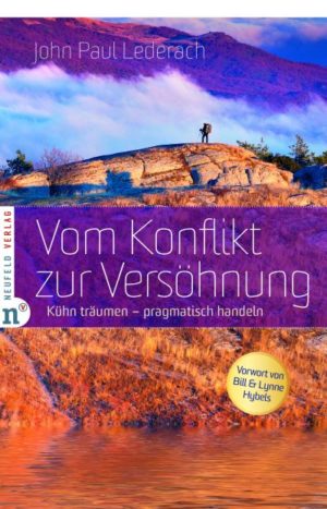 John Paul Lederach - Vom Konflikt zur Versöhnung