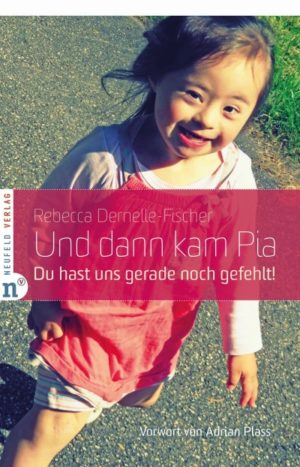 Rebecca Dernelle-Fischer - Und dann kam Pia