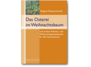 Brigitte Messerschmidt - Das Osterei im Weihnachtsbaum
