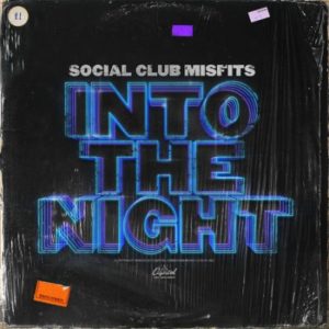 Social Club Misfits - Into The Night