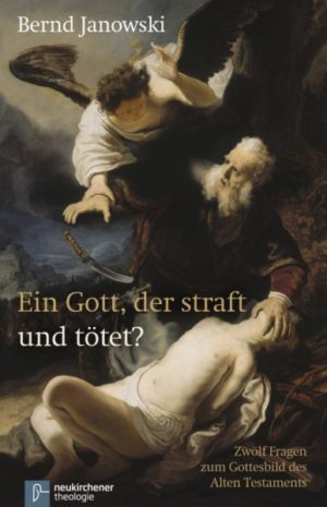 Bernd Janowski - Ein Gott der straft und tötet?