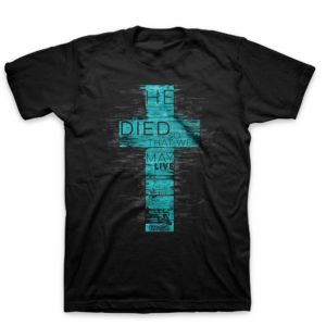 T-Shirt: He Died So That We May Live (XL)