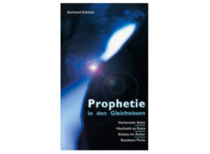 Gerhard Küttner - Prophetie in den Gleichnissen