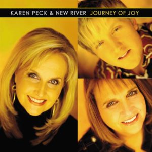 Karen Peck & New River - Journey of Joy