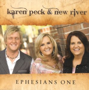 Karen Peck & New River - Ephesians One
