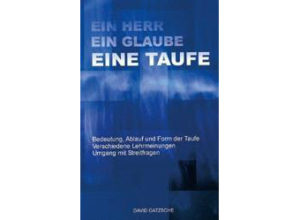 David Gatzsche - Ein Herr, ein Glaube, eine Taufe