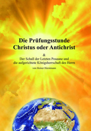 Heiner Horstmann - Die Prüfungsstunde - Christus oder Antichrist