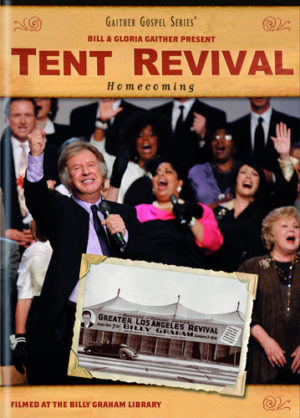 Bill & Gloria Gaither - A Tent Revival Homecoming (DVD)