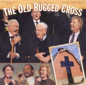 Bill & Gloria Gaither - The Old Rugged Cross