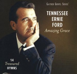 Tennessee Ernie Ford - Amazing Grace: 14 Treasured Hymns