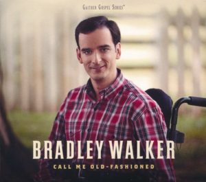 Bradley Walker - Call Me Old Fashioned